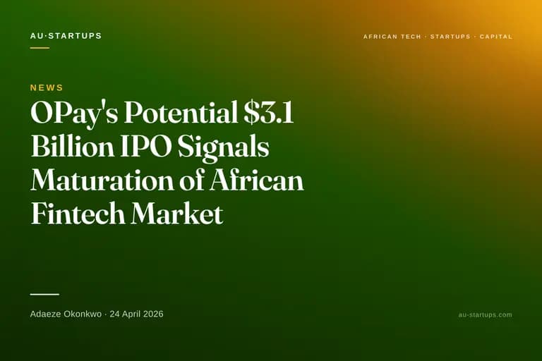 OPay's Potential $3.1 Billion IPO Signals Maturation of African Fintech Market
