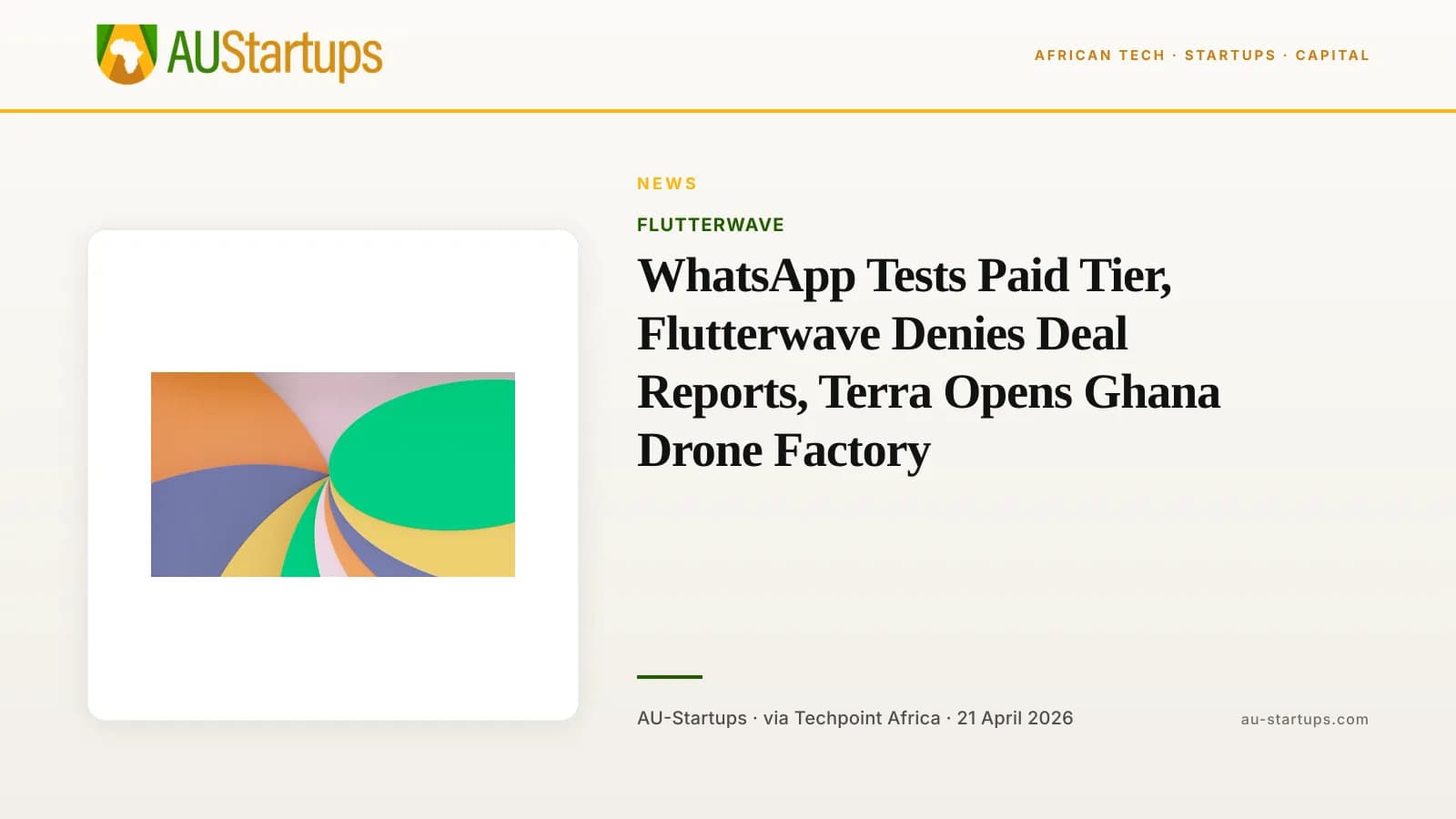 Flutterwave — WhatsApp Tests Paid Tier, Flutterwave Denies Deal Reports, Terra Opens Ghana Drone Factory